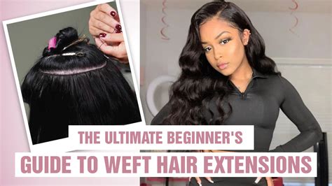 101 Guide to Weft Hair Extensions: Transform Your Locks with Confidence