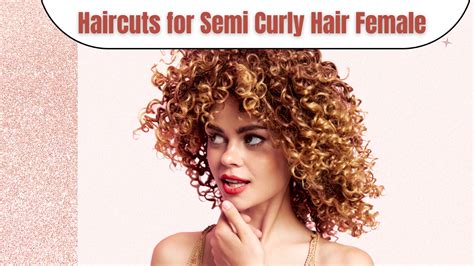 101 Haircuts for Semi Curly Hair Females