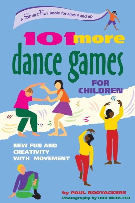 101 More Dance Games for Children New Fun and Creativity with Movement SmartFun Activity Books Reader