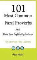 101 Most Common Farsi Proverbs and Their Best English Equivalents For Advanced Farsi Learners Doc