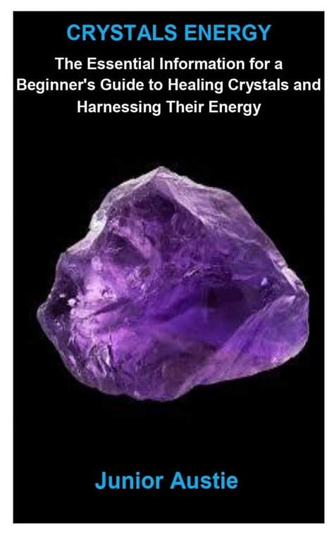 101 Purifying Crystals: The Essential Guide to Harnessing Their Energy