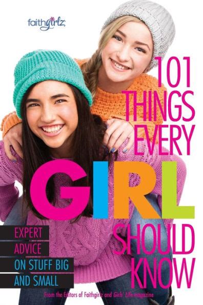 101 Things Every Girl Should Know Expert Advice on Stuff Big and Small Faithgirlz Reader