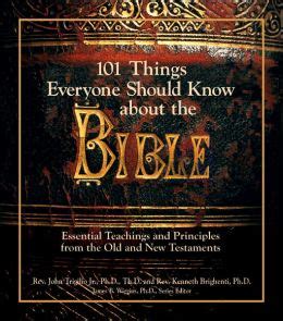 101 Things Everyone Should Know About The Bible Essential Teachings And Principles from the Old And New Testament Reader