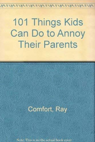 101 Things Kids Can Do to Annoy Their Parents Kindle Editon