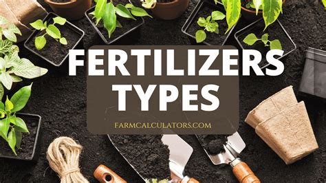 101 Types of Fertilizers