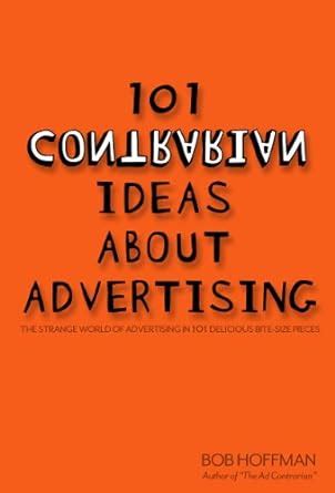 101 contrarian Ideas About Advertising Ebook Kindle Editon