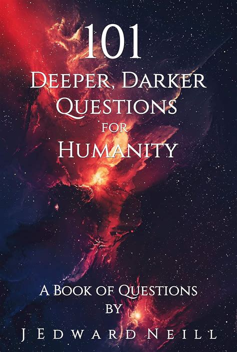 101 deeper darker questions humanity Kindle Editon