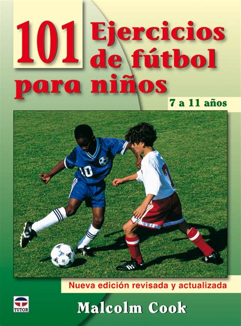 101 ejercicios de futbol para ninos de 7 a 11 anos PDF
