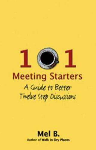 101 meeting starters a guide to better twelve step discussions Kindle Editon