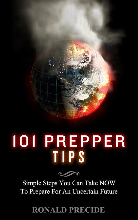 101 prepper tips simple steps you can take now to prepare for an uncertain future Kindle Editon