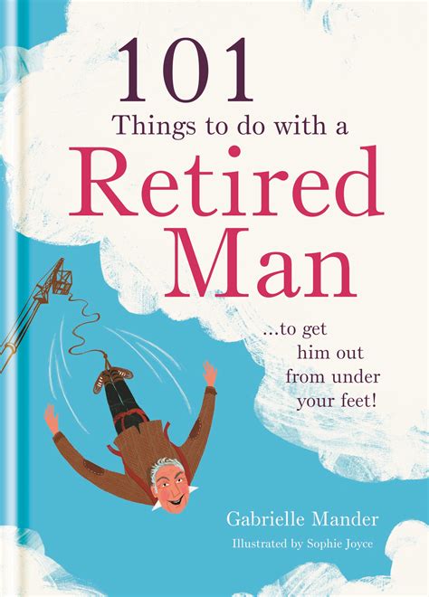 101 things to do with your retired man PDF