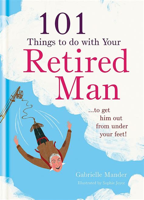 101 things to do with your retired man PDF