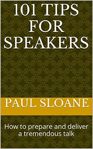 101 tips for speakers how to prepare and deliver a tremendous talk PDF
