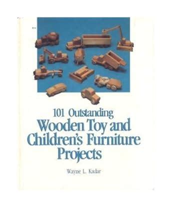 101 wooden toy and childrens furniture projects Reader