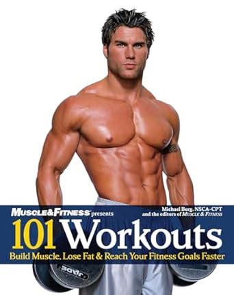 101 workouts build muscle lose fat and reach your fitness goals faster Kindle Editon