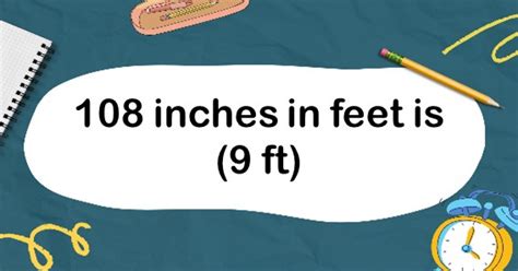 108 Inches In Feet: An In-Depth Exploration