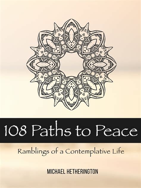 108 Paths to Peace Ramblings of a Contemplative Life Reader