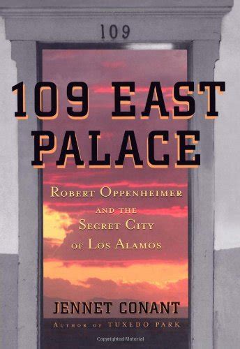 109 East Palace Robert Oppenheimer and the Secret City of Los Alamos PDF