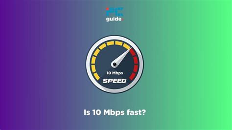 10Mbps to 1000Mbps: A Comprehensive Guide