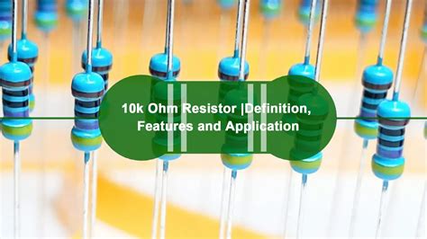 10k Ohm to Ohm: Unlocking a World of Electronic Applications