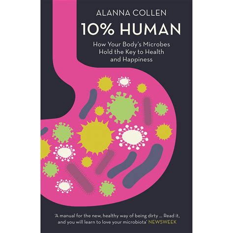 10percent human how your bodys microbes hold the key to health and happiness Epub