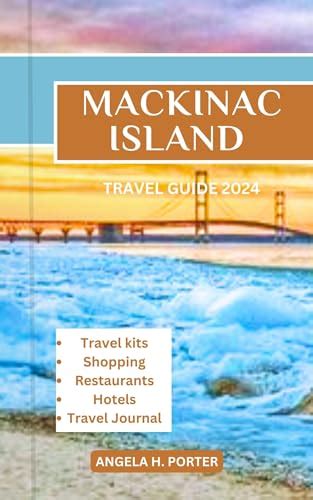 11 Enchanting Getaways Near Mackinac Island: A Guide to Unforgettable Experiences