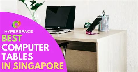 11 Top-Rated Computer Tables in Singapore: Ultimate Buyers Guide