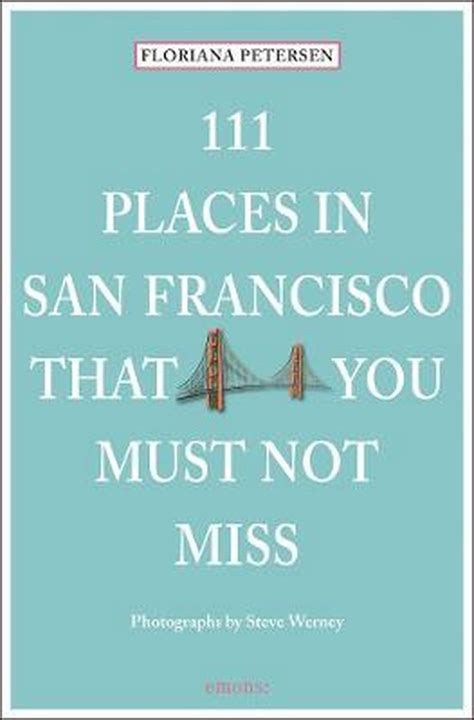 111 places in san francisco that you must not miss Kindle Editon