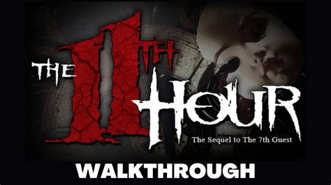 11th Hour Walkthrough