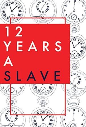 12 Years a Slave With a New Guide to the Modern Abolition Movement Doc