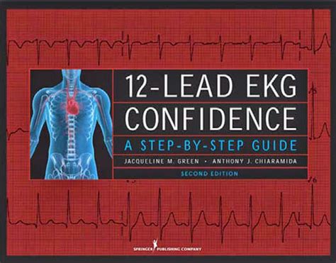 12 lead ekg confidence second edition a step by step guide Reader