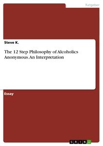 12 step philosophy alcoholics interpretation PDF