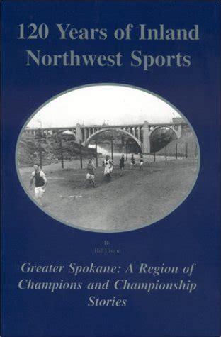 120 Years of Inland Northwest Sports Ebook Doc