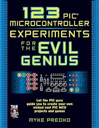 123 PIC Microcontroller Experiments for the Evil Genius Doc