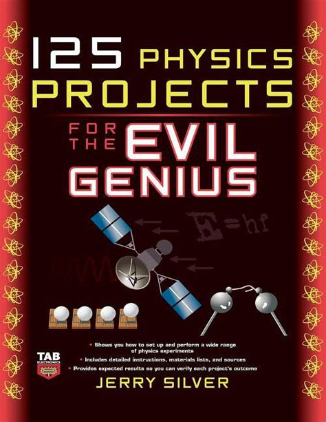 125 Physics Projects for the Evil Genius Reader