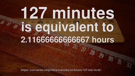 127 Minutes to Hours: A Comprehensive Guide