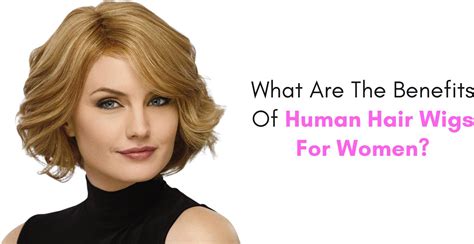 13 Life-Changing Benefits of Ladies Human Hair Wigs