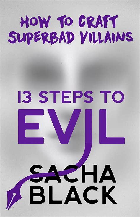 13 Steps To Evil How to Craft Superbad Villains Better Writers Series Doc