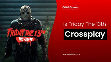 13.13: The Ultimate Guide to Friday the 13th Crossplay