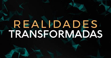 133 Milhões de Realidades Transformadas