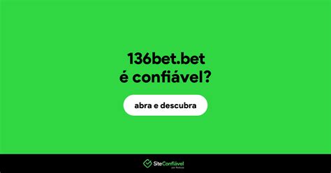 136 bet é confiável? Descubra a Verdade Sobre Este Site de Apostas