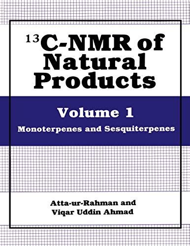 13C-NMR of Natural Products Vol 1 : Monoterpenes and Sesquiterpenes 1st Edition Reader