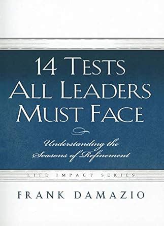 14 Tests All Leaders Must Face Understanding the Seasons of Refinement Epub