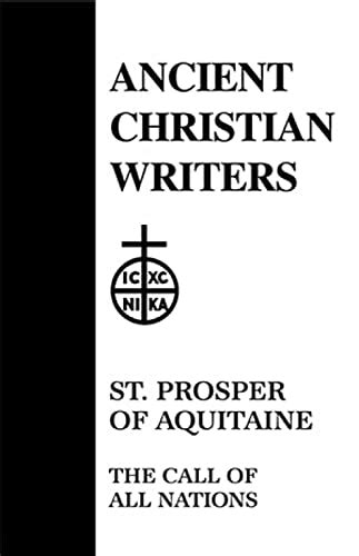 14 st prosper of aquitaine the call of all nations ancient christian writers Epub