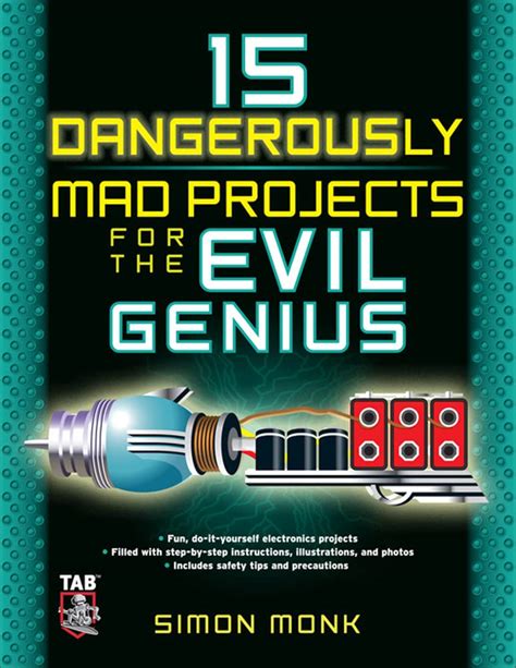 15 Dangerously Mad Projects for the Evil Genius PDF