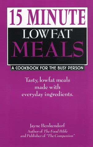 15 Minute Lowfat Meals A Cookbook for the Busy Person Doc