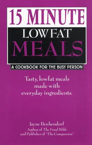 15 Minute Lowfat Meals A Cookbook for the Busy Person Doc