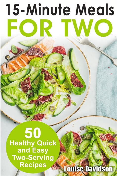 15 Minutes Recipes for Two 50 Healthy Two-Serving 15 Minutes Recipes Cooking for Two Book 6 Reader