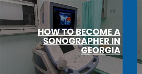 15 Sonography Programs in Georgia: The Ultimate Guide to Becoming a Sonographer