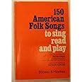 150 American Folk Songs - To Sing, Read And Play Ebook PDF